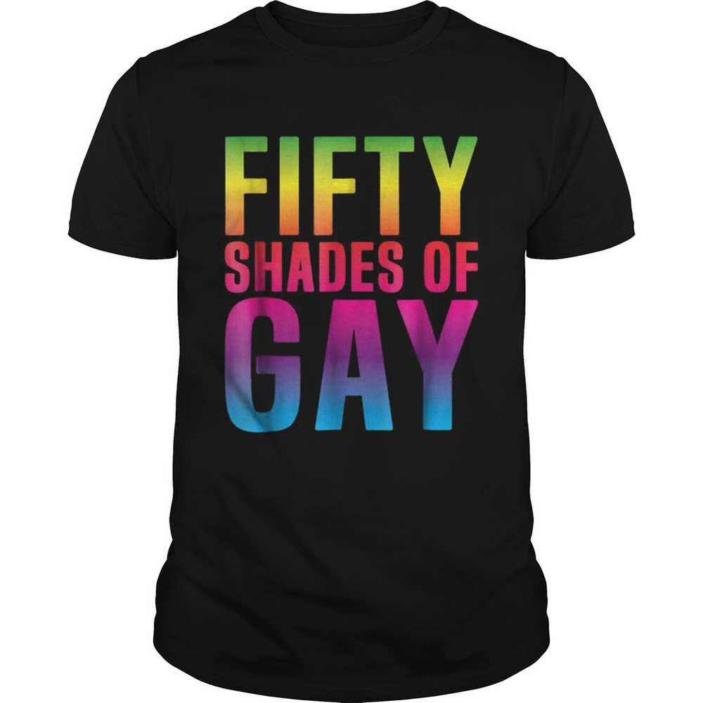 Gay Prideshades Of Gay Shirt